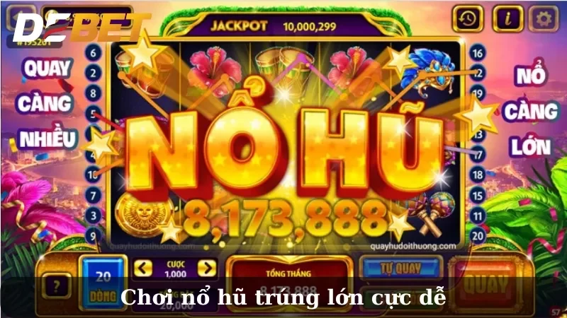 chơi nổ hũ trúng lớn cực dễ